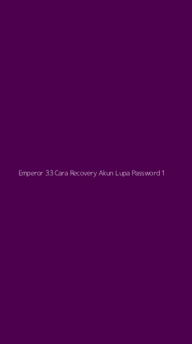 Tampilan Antarmuka Aplikasi Emperor 33 Cara Recovery Akun Lupa Password - 1