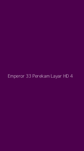 Tampilan Antarmuka Aplikasi Emperor 33 Perekam Layar Hd - 4