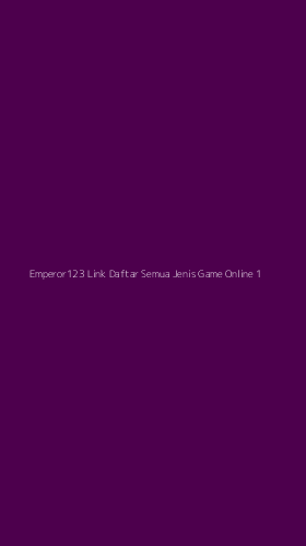 Tampilan Antarmuka Aplikasi Emperor123 Link Daftar Semua Jenis Game Online - 1