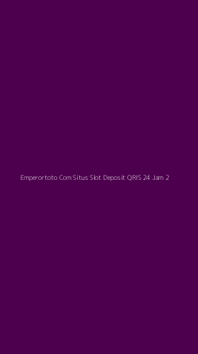 Tampilan Antarmuka Aplikasi Emperortoto Com Situs Slot Deposit Qris 24 Jam - 2