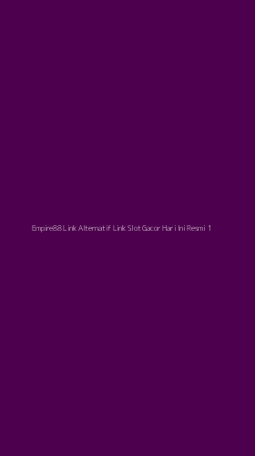Tampilan Antarmuka Aplikasi Empire88 Link Alternatif Link Slot Gacor Hari Ini Resmi - 1