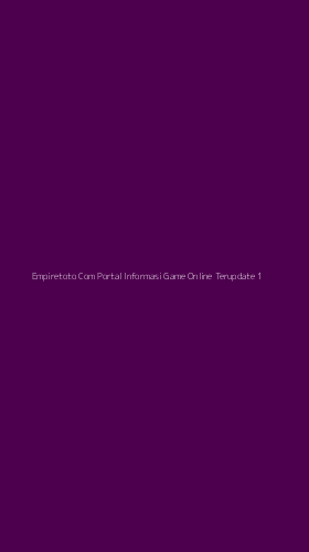 Tampilan Antarmuka Aplikasi Empiretoto Com Portal Informasi Game Online Terupdate - 1
