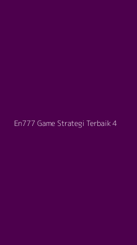 Tampilan Antarmuka Aplikasi En777 Game Strategi Terbaik - 4