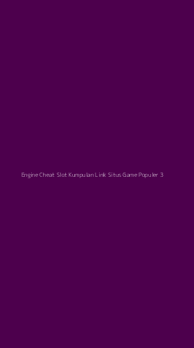 Tampilan Antarmuka Aplikasi Engine Cheat Slot Kumpulan Link Situs Game Populer - 3