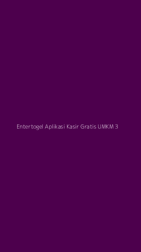 Tampilan Antarmuka Aplikasi Entertogel Aplikasi Kasir Gratis Umkm - 3