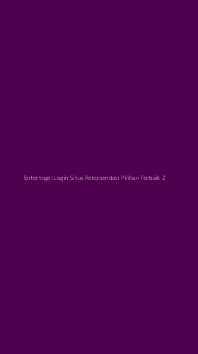 Tampilan Antarmuka Aplikasi Entertogel Login Situs Rekomendasi Pilihan Terbaik - 2