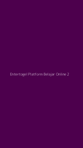 Tampilan Antarmuka Aplikasi Entertogel Platform Belajar Online - 2