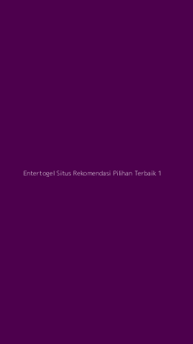 Tampilan Antarmuka Aplikasi Entertogel Situs Rekomendasi Pilihan Terbaik - 1
