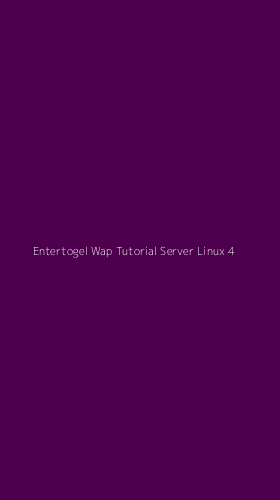 Tampilan Antarmuka Aplikasi Entertogel Wap Tutorial Server Linux - 4