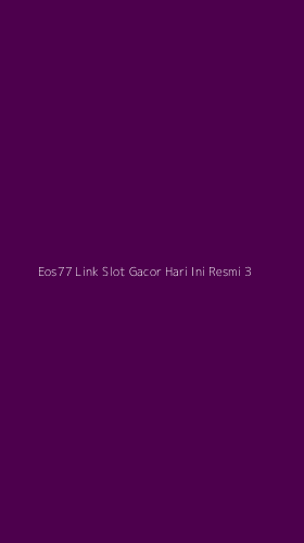 Tampilan Antarmuka Aplikasi Eos77 Link Slot Gacor Hari Ini Resmi - 3