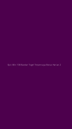 Tampilan Antarmuka Aplikasi Epic Win 138 Bandar Togel Terpercaya Bonus Harian - 2
