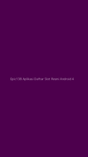 Tampilan Antarmuka Aplikasi Epic138 Aplikasi Daftar Slot Resmi Android - 4
