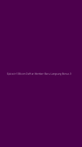 Tampilan Antarmuka Aplikasi Epicwin138com Daftar Member Baru Langsung Bonus - 3