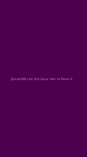 Tampilan Antarmuka Aplikasi Epicwin88 Link Slot Gacor Hari Ini Resmi - 4