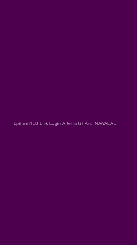 Tampilan Antarmuka Aplikasi Epikwin138 Link Login Alternatif Anti Nawala - 3