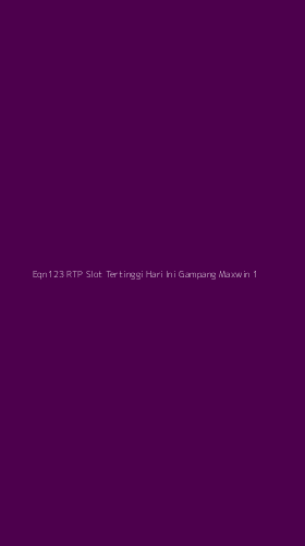Tampilan Antarmuka Aplikasi Eqn123 Rtp Slot Tertinggi Hari Ini Gampang Maxwin - 1