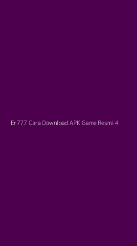 Tampilan Antarmuka Aplikasi Er777 Cara Download Apk Game Resmi - 4
