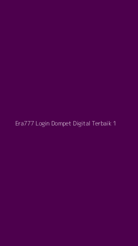 Tampilan Antarmuka Aplikasi Era777 Login Dompet Digital Terbaik - 1