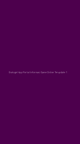 Tampilan Antarmuka Aplikasi Eratogel App Portal Informasi Game Online Terupdate - 1