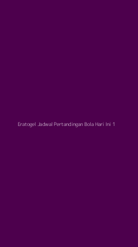 Tampilan Antarmuka Aplikasi Eratogel Jadwal Pertandingan Bola Hari Ini - 1