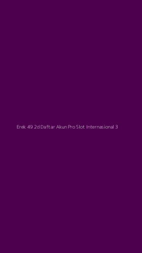 Tampilan Antarmuka Aplikasi Erek 49 2d Daftar Akun Pro Slot Internasional - 3