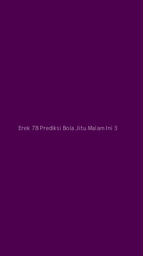 Tampilan Antarmuka Aplikasi Erek 78 Prediksi Bola Jitu Malam Ini - 3