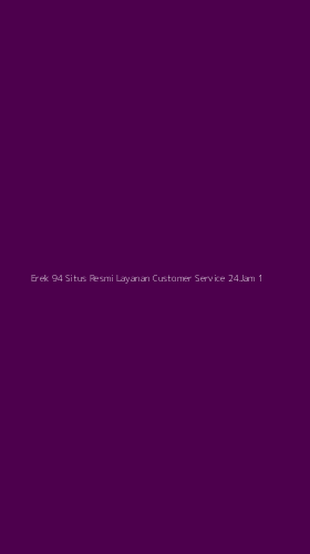 Tampilan Antarmuka Aplikasi Erek 94 Situs Resmi Layanan Customer Service 24jam - 1
