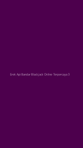 Tampilan Antarmuka Aplikasi Erek Api Bandar Blackjack Online Terpercaya - 3