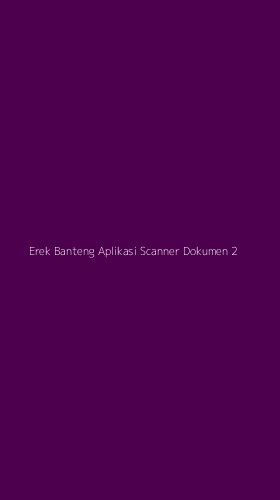 Tampilan Antarmuka Aplikasi Erek Banteng Aplikasi Scanner Dokumen - 2
