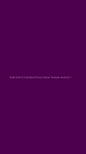 Tampilan Antarmuka Aplikasi Erek Erek 03 Aplikasi Portal Game Terbaik Android - 1