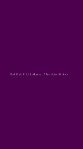 Tampilan Antarmuka Aplikasi Erek Erek 11 Link Alternatif Resmi Anti Blokir - 4