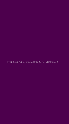 Tampilan Antarmuka Aplikasi Erek Erek 14 2d Game Rpg Android Offline - 3