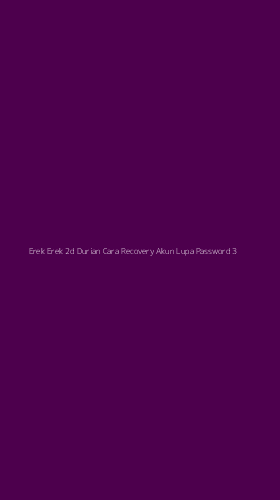 Tampilan Antarmuka Aplikasi Erek Erek 2d Durian Cara Recovery Akun Lupa Password - 3