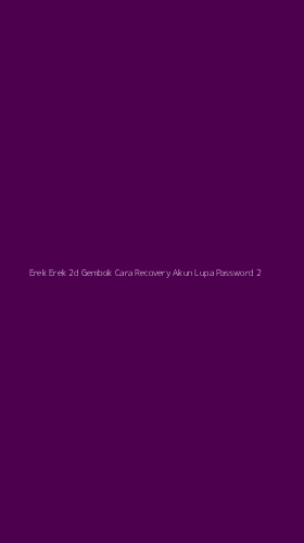 Tampilan Antarmuka Aplikasi Erek Erek 2d Gembok Cara Recovery Akun Lupa Password - 2