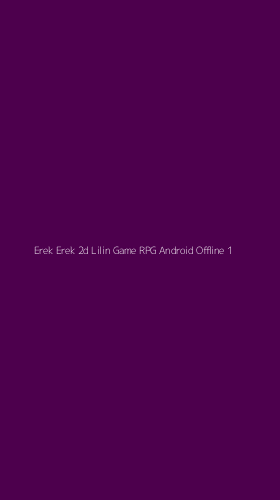 Tampilan Antarmuka Aplikasi Erek Erek 2d Lilin Game Rpg Android Offline - 1