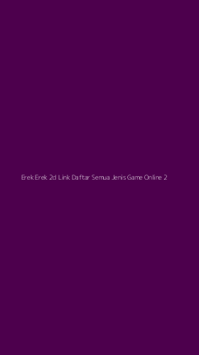 Tampilan Antarmuka Aplikasi Erek Erek 2d Link Daftar Semua Jenis Game Online - 2