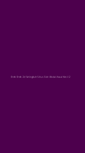 Tampilan Antarmuka Aplikasi Erek Erek 2d Selingkuh Situs Slot Modal Awal Kecil - 2