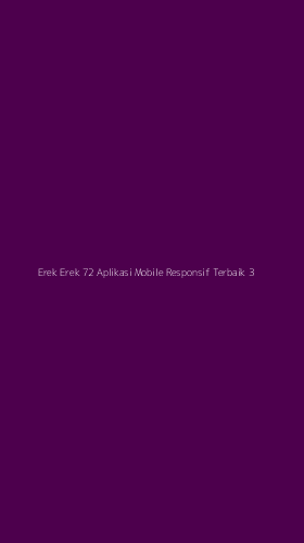 Tampilan Antarmuka Aplikasi Erek Erek 72 Aplikasi Mobile Responsif Terbaik - 3