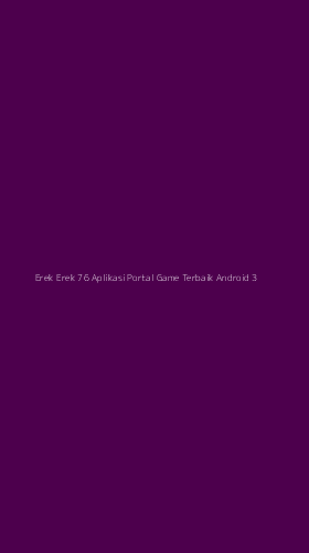 Tampilan Antarmuka Aplikasi Erek Erek 76 Aplikasi Portal Game Terbaik Android - 3