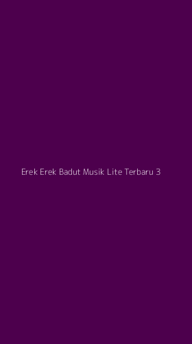 Tampilan Antarmuka Aplikasi Erek Erek Badut Musik Lite Terbaru - 3