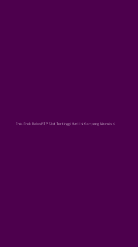 Tampilan Antarmuka Aplikasi Erek Erek Balon Rtp Slot Tertinggi Hari Ini Gampang Maxwin - 4