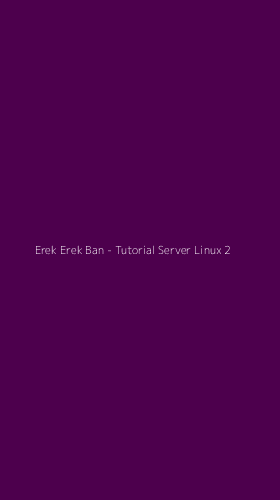 Tampilan Antarmuka Aplikasi Erek Erek Ban - Tutorial Server Linux - 2