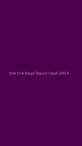 Tampilan Antarmuka Aplikasi Erek Erek Borgol Deposit Cepat Qris - 4