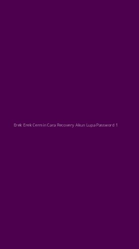 Tampilan Antarmuka Aplikasi Erek Erek Cermin Cara Recovery Akun Lupa Password - 1