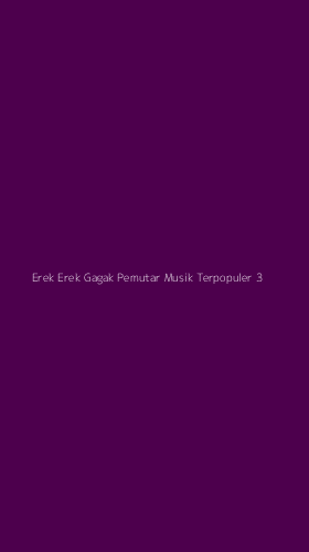 Tampilan Antarmuka Aplikasi Erek Erek Gagak Pemutar Musik Terpopuler - 3