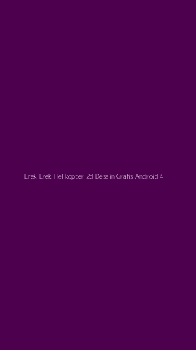Tampilan Antarmuka Aplikasi Erek Erek Helikopter 2d Desain Grafis Android - 4