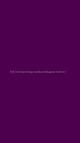 Tampilan Antarmuka Aplikasi Erek Erek Ikan Gergaji Aplikasi Kebugaran Android - 1