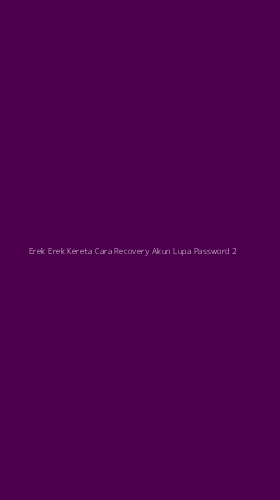 Tampilan Antarmuka Aplikasi Erek Erek Kereta Cara Recovery Akun Lupa Password - 2