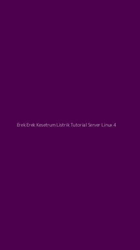 Tampilan Antarmuka Aplikasi Erek Erek Kesetrum Listrik Tutorial Server Linux - 4