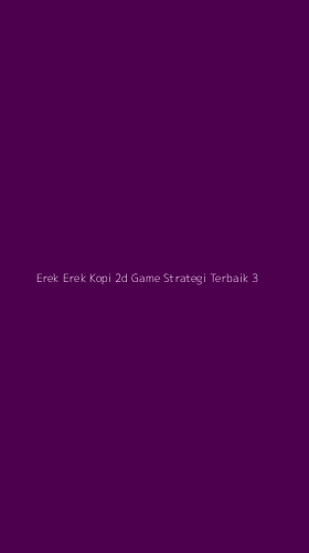 Tampilan Antarmuka Aplikasi Erek Erek Kopi 2d Game Strategi Terbaik - 3